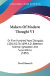 Makers Of Modern Thought V1