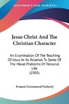 Jesus Christ And The Christian Character