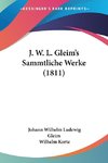 J. W. L. Gleim's Sammtliche Werke (1811)