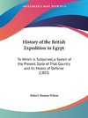 History of the British Expedition to Egypt