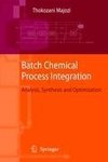 Batch Chemical Process Integration