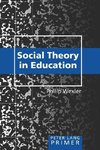 Social Theory in Education Primer