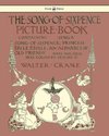 The Song of Sixpence Picture Book - Containing Sing a Song of Sixpence, Princess Belle Etoile, an Alphabet of Old Friends - Illustrated by Walter Crane