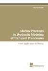 Markov Processes in Stochastic Modeling of Transport Phenomena