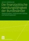 Die finanzpolitische Handlungsfähigkeit der Bundesländer