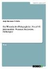 Die Wurzeln der Pädagogik im 18.und 19. Jahrhundert  - Wurzeln, Methoden, Fallbeispiel