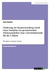 Förderung der Raumvorstellung durch einen Stadtplan mit geometrischen Flächenmodellen. Eine Unterrichtsstunde für die 3. Klasse