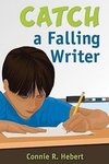 Hebert, C: Catch a Falling Writer