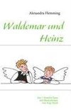 Waldemar und Heinz