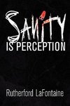 Sanity Is Perception