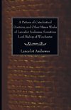 A Pattern of Catechistical Doctrine, and Other Minor Works of Lancelot Andrewes, Sometime Lord Bishop of Winchester