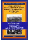 Los campos de concentración de los refugiados españoles en Francia (1939-1945)