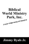 Biblical World Ministry Park, Inc.