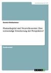 Humankapital und Neuroökonomie: Eine notwendige Erweiterung der Perspektive?