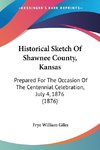 Historical Sketch Of Shawnee County, Kansas