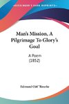 Man's Mission, A Pilgrimage To Glory's Goal