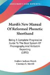 Marsh's New Manual Of Reformed Phonetic Shorthand