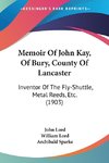 Memoir Of John Kay, Of Bury, County Of Lancaster