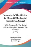 Narrative Of The Mission To China Of The English Presbyterian Church