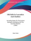 Old Halls In Lancashire And Cheshire