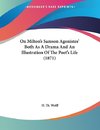 On Milton's Samson Agonistes' Both As A Drama And An Illustration Of The Poet's Life (1871)