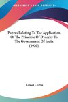 Papers Relating To The Application Of The Principle Of Dyarchy To The Government Of India (1920)