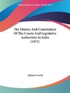 The History And Constitution Of The Courts And Legislative Authorities In India (1872)