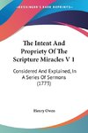 The Intent And Propriety Of The Scripture Miracles V 1