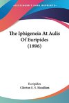 The Iphigeneia At Aulis Of Euripides (1896)