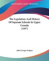 The Legislation And History Of Separate Schools In Upper Canada (1897)