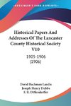 Historical Papers And Addresses Of The Lancaster County Historical Society V10