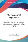 The Practice Of Diplomacy