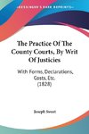 The Practice Of The County Courts, By Writ Of Justicies