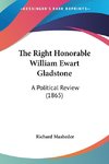 The Right Honorable William Ewart Gladstone