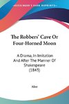 The Robbers' Cave Or Four-Horned Moon