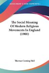 The Social Meaning Of Modern Religious Movements In England (1900)