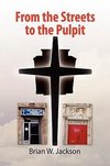 From the Streets to the Pulpit