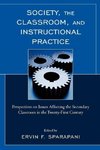 Society, the Classroom, and Instructional Practice