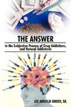 The Answer to the Subjective Process of Drug Addictions, and Natural Addictions