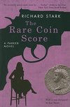 The Rare Coin Score: A Parker Novel