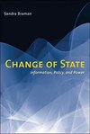 Braman, S: Change of State - Information, Policy, and Power