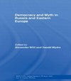 Wöll, A: Democracy and Myth in Russia and Eastern Europe