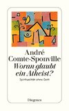 Woran glaubt ein Atheist?