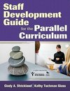 Strickland, C: Staff Development Guide for the Parallel Curr