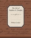 The Life of Stephen A. Douglas