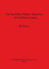 The Neolithic Pottery Sequence in Southern Greece