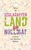 Schlaraffenland auf Null-Diät