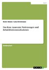 Das Knie. Anatomie, Verletzungen und Rehabilitationsmaßnahmen