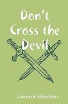 Don't Cross the Devil