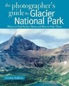 Photographer's Guide to Glacier National Park